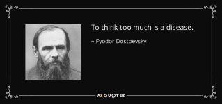 quote-to-think-too-much-is-a-disease-fyodor-dostoevsky-142-60-10.png